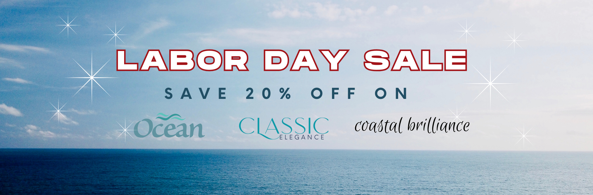 Labor Day Sale banner over an ocean background. Text reads: “Labor Day Sale. Save 20% off on Ocean, Classic Elegance, Coastal Brilliance. Shop now!” Stars and sparkles decorate the image.